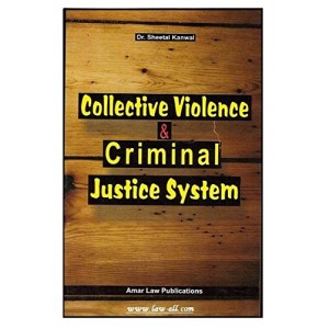 Amar Law Publication's Collective Violence & Criminal Justice System for LL.M Students by Dr. Sheetal Kanwal & Dr. Farhat Khan